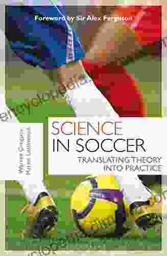 Science In Soccer: Translating Theory Into Practice