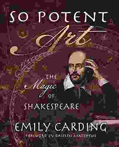 So Potent Art: The Magic Of Shakespeare