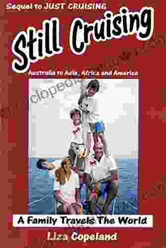 Still Cruising: Australia To Asia Africa And America