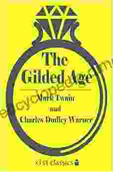 The Gilded Age: A Tale Of Today (Xist Classics)