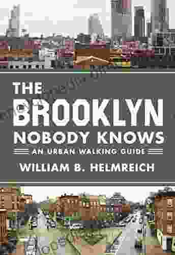 The Brooklyn Nobody Knows: An Urban Walking Guide