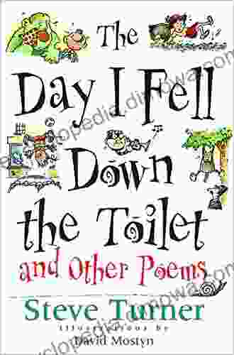 The Day I Fell Down The Toilet And Other Poems