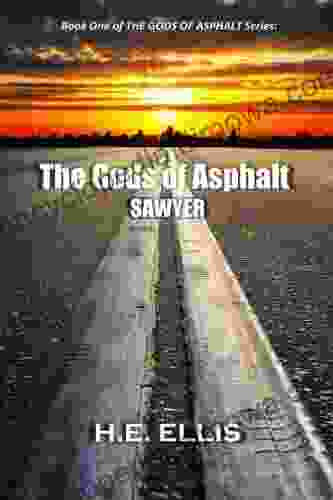 The Gods Of Asphalt H E ELLIS