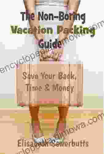 Vacation Packing Guide For Worldwide Travel (Non Boring Travel Guides)