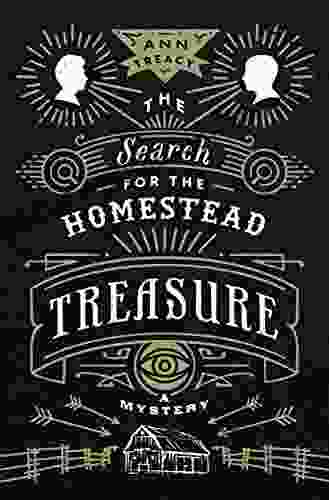 The Search For The Homestead Treasure: A Mystery