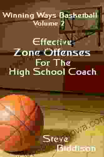 Winning Ways Basketball: Effective Zone Offenses For The High School Coach