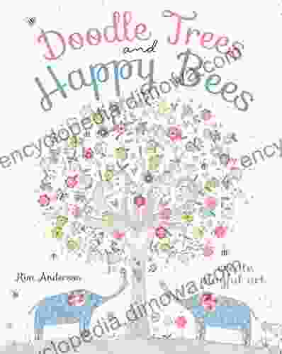 Doodle Trees And Happy Bees: Create Playful Art