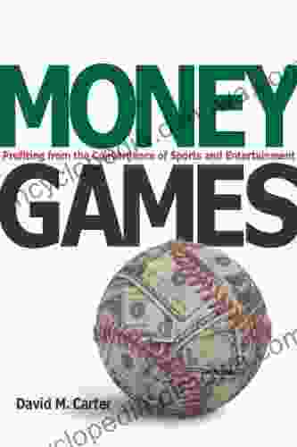 Money Games: Profiting from the Convergence of Sports and Entertainment