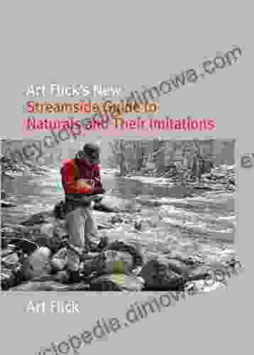 Art Flick S New Streamside Guide To Naturals And Their Imitations (Nick Lyons Books)