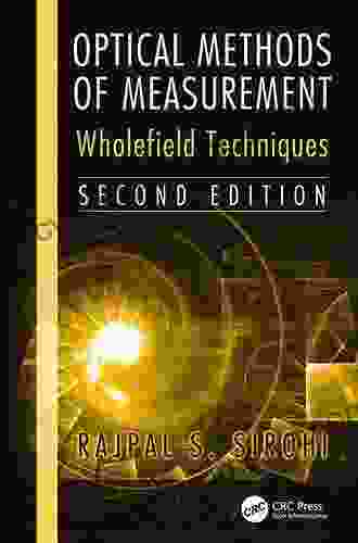 Optical Methods Of Measurement: Wholefield Techniques Second Edition (Optical Science And Engineering 146)