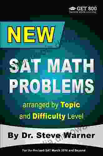 New SAT Math Problems Arranged By Topic And Difficulty Level: For The Revised SAT March 2024 And Beyond