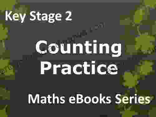 Primary School KS2 (Key Stage 2) Maths Counting Practice Ages 7 11 EBook