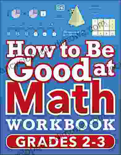 How to Be Good at Math Workbook Grades 2 3