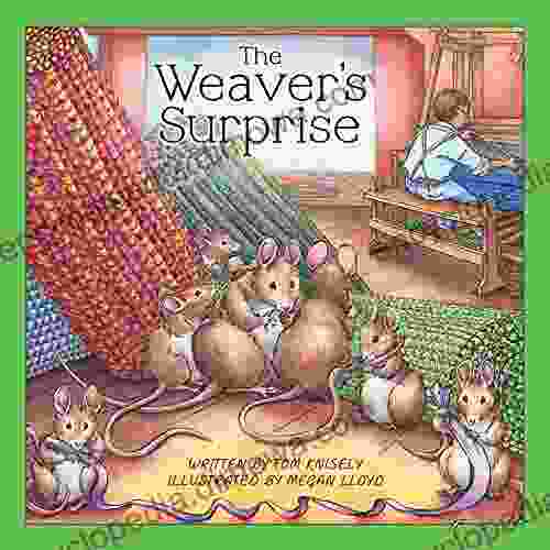 The Weaver S Surprise Tom Knisely