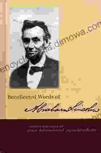 Recollected Words Of Abraham Lincoln