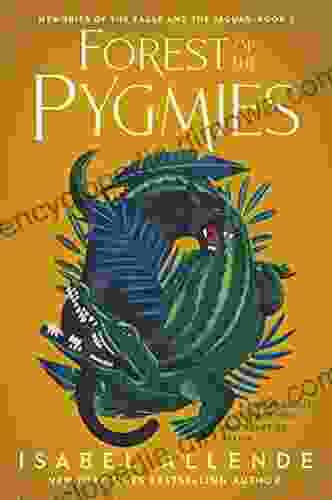 Forest Of The Pygmies (Memories Of The Eagle And The Jaguar 3)