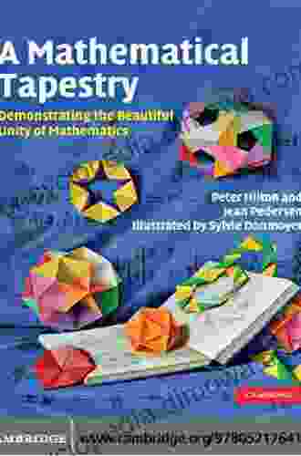 A Mathematical Tapestry: Demonstrating The Beautiful Unity Of Mathematics