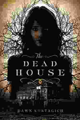 The Dead House Dawn Kurtagich