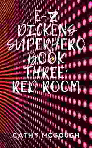 E Z Dickens Superhero: Three: Red Room