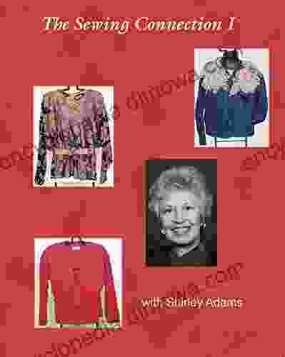 The Sewing Connection 1: Shirley Adams Sewing Connection