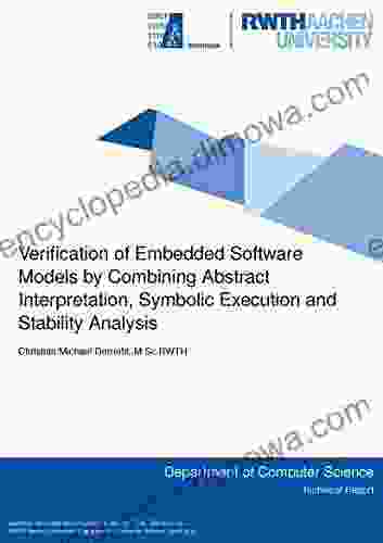 Verification Of Embedded Software Models By Combining Abstract Interpretation Symbolic Execution And Stability Analysis (Aachener Informatik Berichte 9353232)