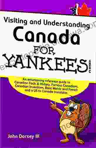 Visiting And Understanding Canada For Yankees