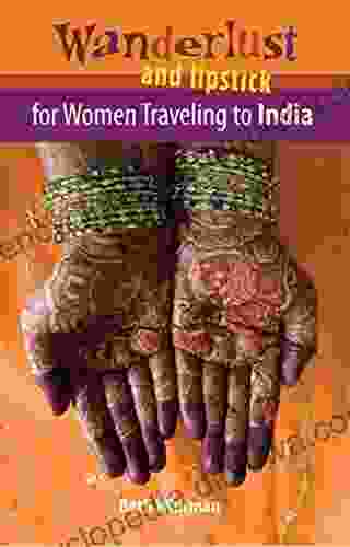 Wanderlust and Lipstick: For Women Traveling to India