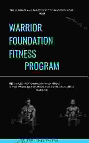 Warrior Foundation Program Get Shredded In 8 Weeks: Easiest Guide To Get In Shape In 8 Weeks